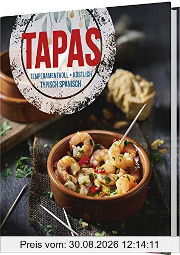 Tapas: Temperamentvoll, köstlich, typisch spanisch