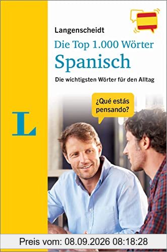 Langenscheidt Die Top 1.000 Wörter Spanisch: Die wichtigsten Wörter für den Alltag (Langenscheidt Top 1.000 Wörter)