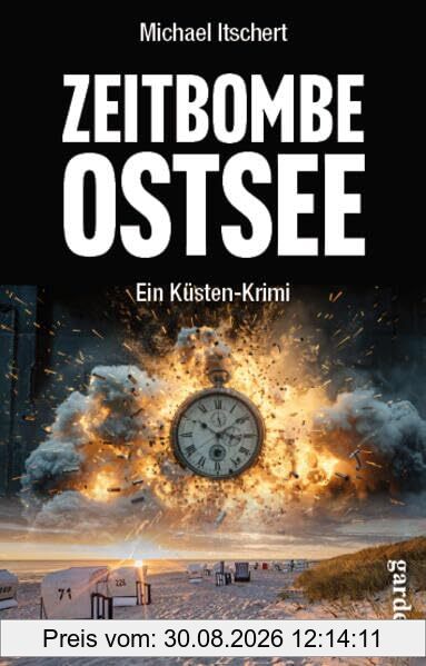 Zeitbombe Ostsee: Ein Küsten-Thriller