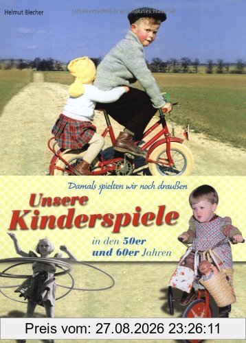Damals spielten wir noch draußen! Unsere Kinderspiele in den 50er und 60er Jahren