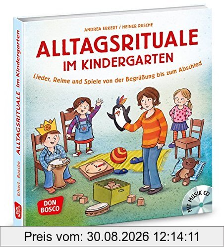 Alltagsrituale im Kindergarten, m. Audio-CD: Lieder, Reime und Spiele von der Begrüßung bis zum Abschied