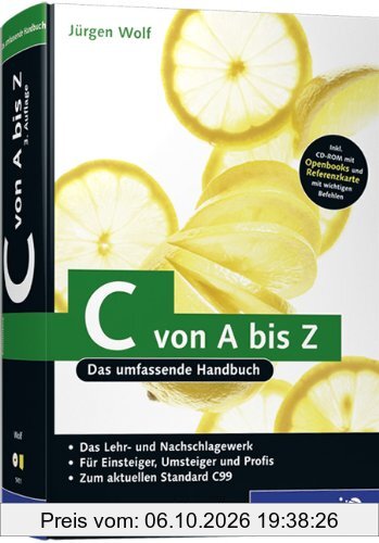 C von A bis Z: Das umfassende Handbuch: Das umfassende Handbuch für Linux, Unix und Windows (Galileo Computing)