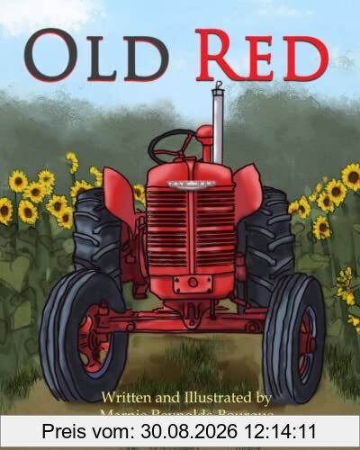 Old Red: An old tractor gets a new life! (Old Red's Adventures, Band 1)