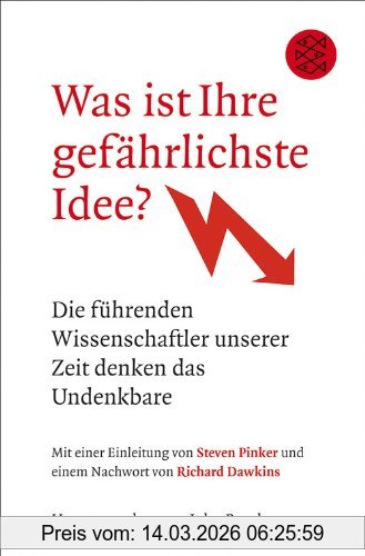 John Brockman Was Ist Ihre Gefährlichste Idee?, Die Führenden Wissenschaftler Unserer Zeit Denken Das Undenkbare