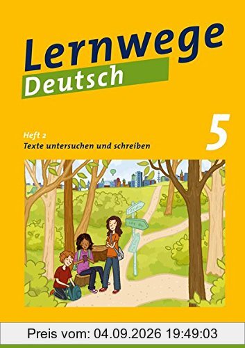 Lernwege Deutsch: Texte untersuchen und schreiben 5: Lernwege Deutsch - Arbeitsheft für die Sekundarstufe 1