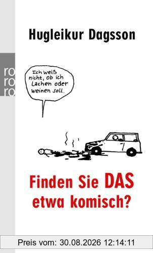 Finden Sie DAS etwa komisch?