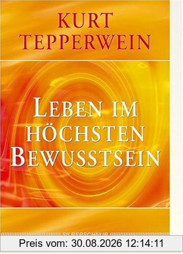 Leben im höchsten Bewusstsein