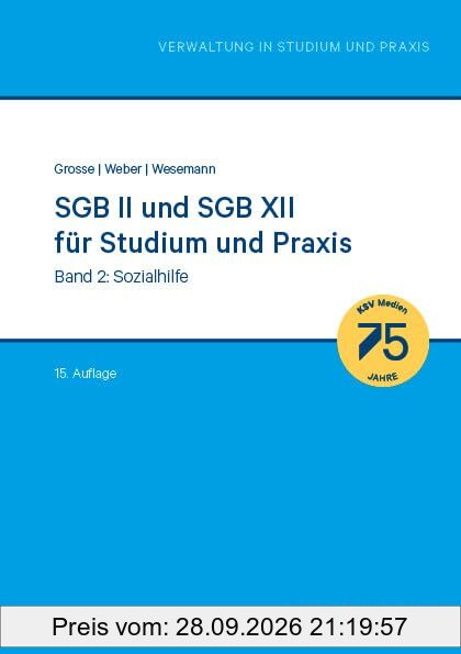 SGB II und SGB XII für Studium und Praxis (Bd. 2/3): Band 2: Sozialhilfe (Reihe Verwaltung in Studium und Praxis)