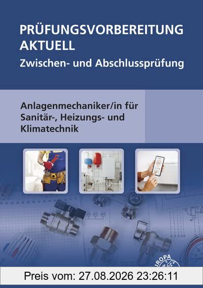 Prüfungsvorbereitung aktuell - Anlagenmechaniker/-in: für Sanitär-, Heizungs- und Klimatechnik