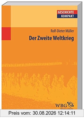 Der Zweite Weltkrieg (Geschichte Kompakt)
