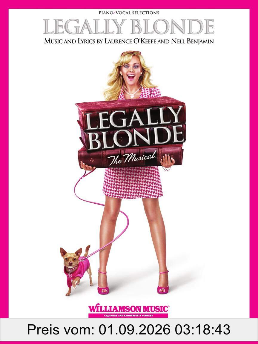 Legally Blonde - The Musical (Piano/Vocal): Songbook für Klavier, Gesang, Gitarre: Piano/ Vocal Selections
