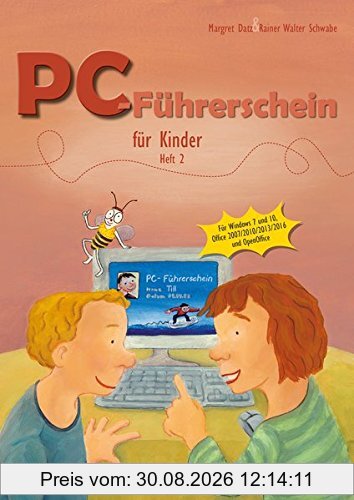 PC-Führerschein für Kinder - Schülerheft 2: Für Windows 7 und 10, Office 2007 / 2010 / 2013 / 2016, OpenOffice