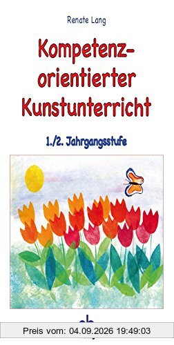 Kompetenzorientierter Kunstunterricht 1./2. Jahrgangsstufe