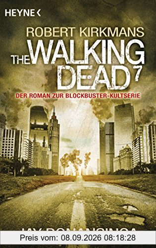 The Walking Dead 7: Roman (The Walking Dead-Serie, Band 7)