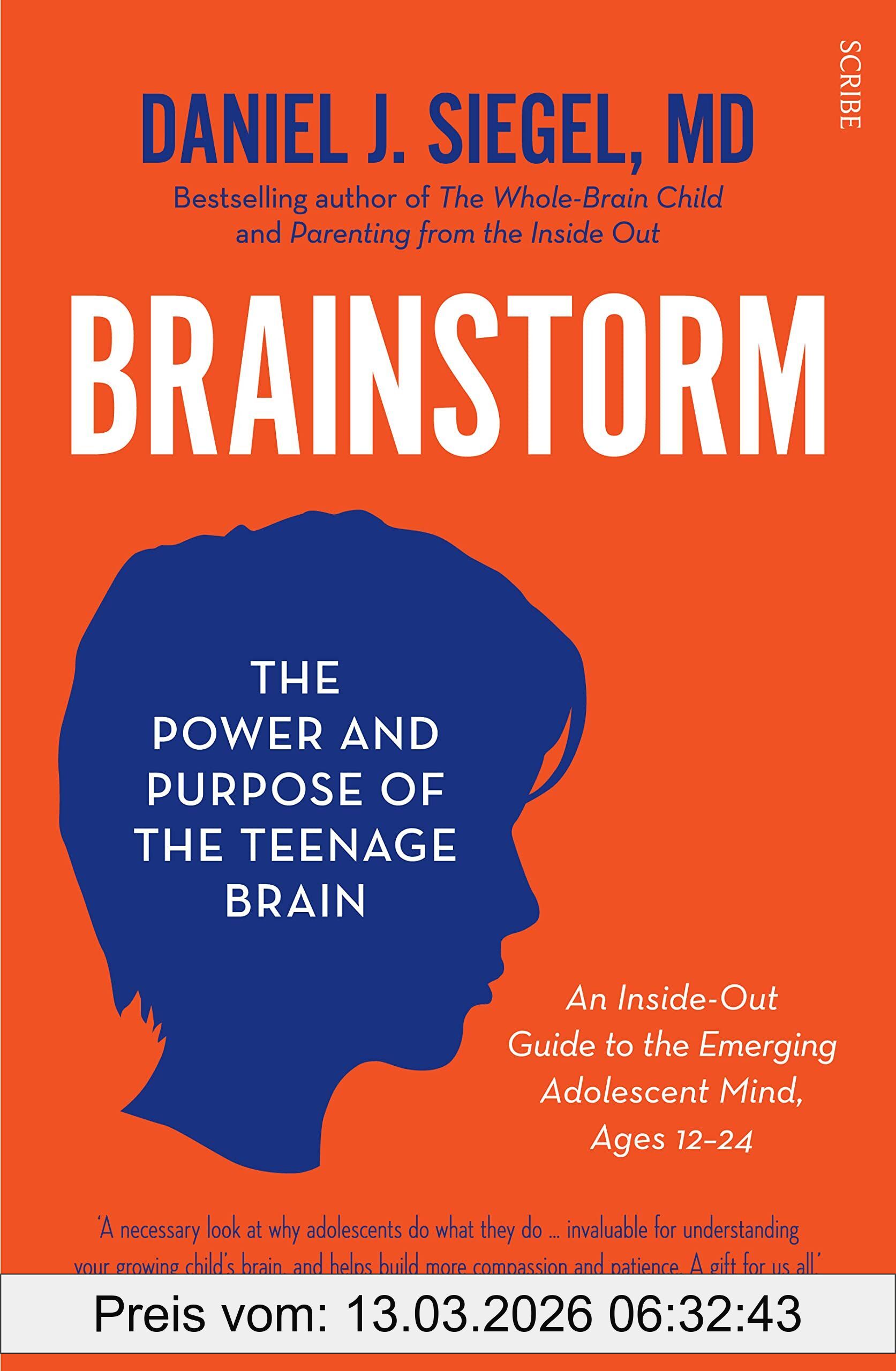 Siegel, Daniel J. Brainstorm, The Power And Purpose Of The Teenage Brain