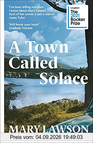 A Town Called Solace: LONGLISTED FOR THE BOOKER PRIZE 2021, Nominiert: Booker Prize 2021
