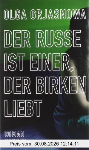 Der Russe ist einer, der Birken liebt: Roman
