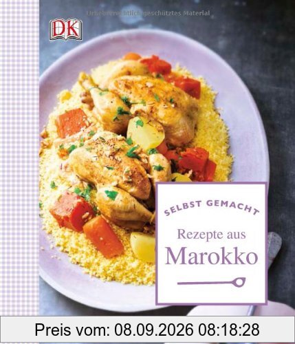 selbst gemacht: Rezepte aus Marokko