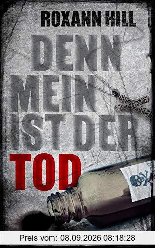 Denn mein ist der Tod: Thriller (Steinbach und Wagner, Band 10)