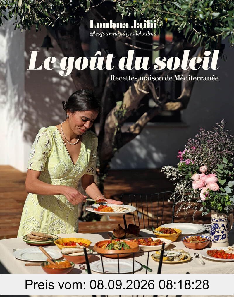 Le goût du soleil : recettes maison de Méditerranée