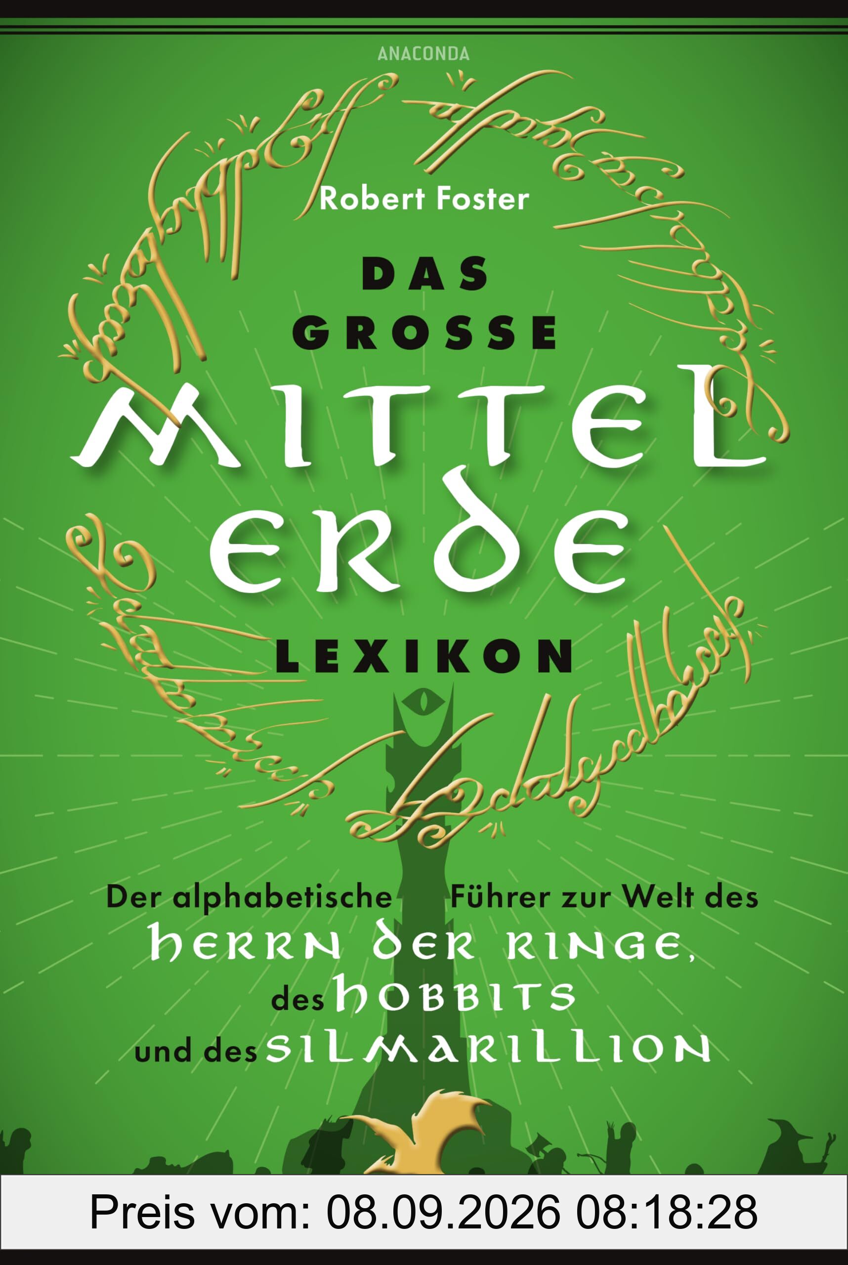 Das große Mittelerde-Lexikon: Der alphabetische Führer zur Welt des Herrn der Ringe, des Hobbits und des Silmarillion. Das Standardwerk vom führenden Tolkien-Experten