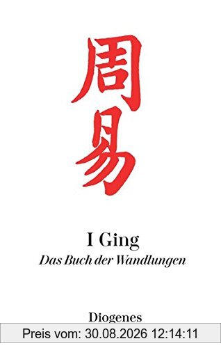 I Ging: Das Buch der Wandlungen