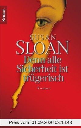 Denn alle Sicherheit ist trügerisch