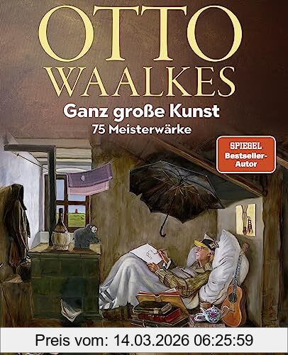Otto Waalkes Ganz Große Kunst, 75 Meisterwärke - Mit Einem Vorwort Von Denis Scheck
