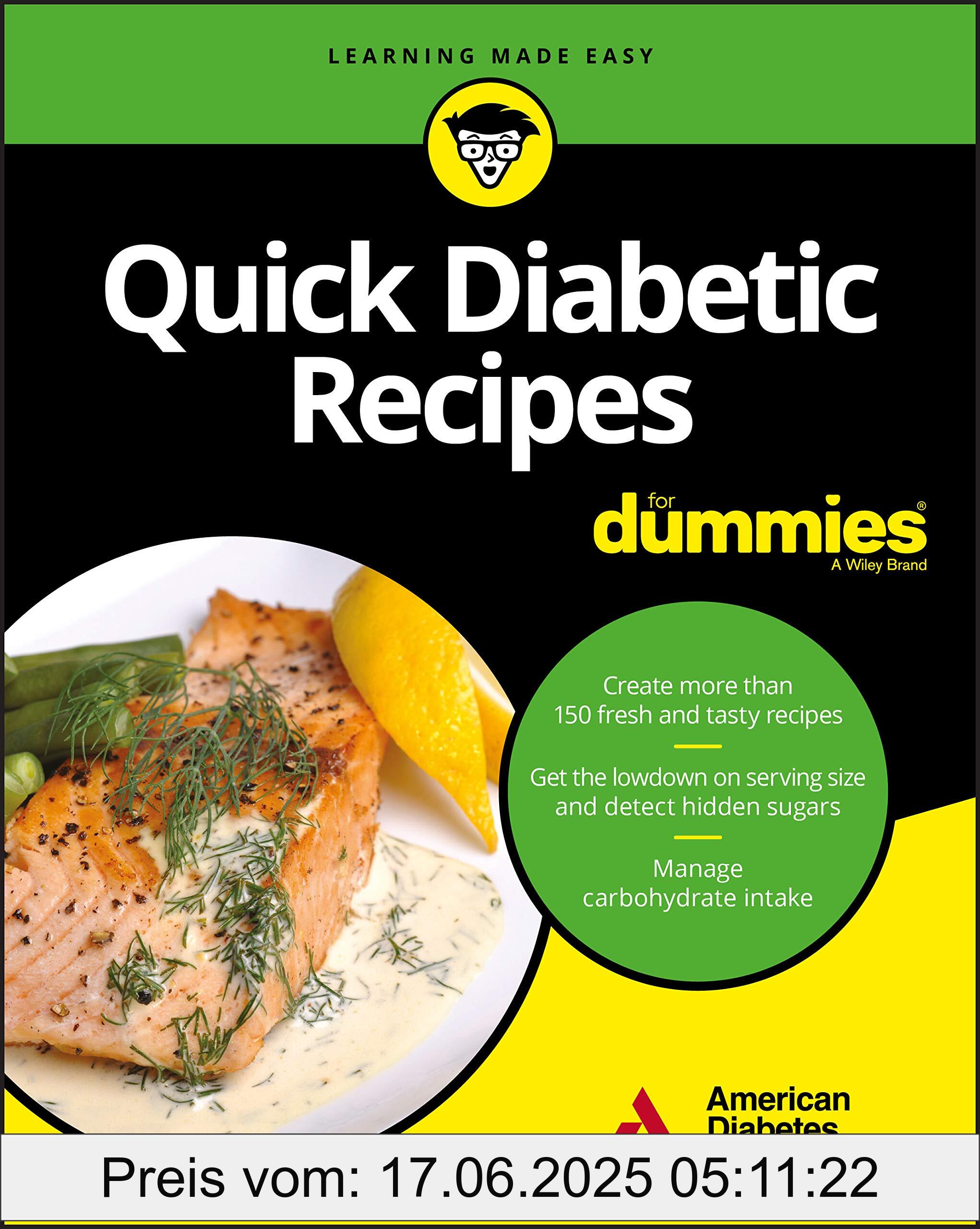 Brand : For Dummies, Binding : paperback, Edition : 1, Label : Quick Diabetic Recipes For Dummies, NumberOfItems : 1, PackageQuantity : 1, Format : illustrated, medium : paperback, numberOfPages : 360, publicationDate : 2018-03-13, releaseDate : 2018-03-13, languages : english, ISBN : 1119363233