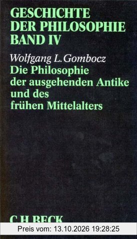 Geschichte der Philosophie, in 12 Bdn., Bd.4, Die Philosophie der ausgehenden Antike und des frühen Mittelalters: Band 4
