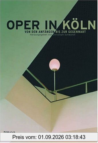 Oper in Köln: Von den Anfängen bis zur Gegenwart