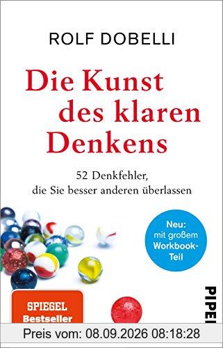 Die Kunst des klaren Denkens: Neuausgabe: komplett überarbeitet, mit großem Workbook-Teil