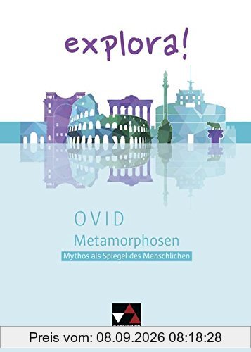 explora! / Ovid, Metamorphosen: Mythos als Spiegel des Menschlichen