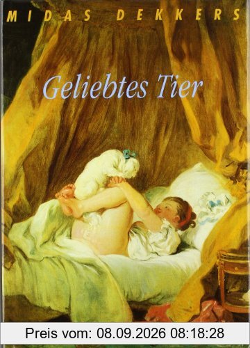 Geliebtes Tier: Die Geschichte einer innigen Beziehung