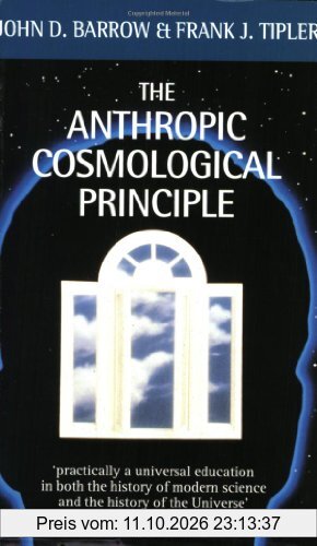 The Anthropic Cosmological Principle (Oxford Paperbacks)