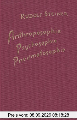 Anthroposophie, Psychosophie, Pneumatosophie: Zwölf Vorträge, gehalten in Berlin vom 23. bis 27. Oktober 1909, 1. bis 4. November 1910 und 12. bis 16. Dezember 1911