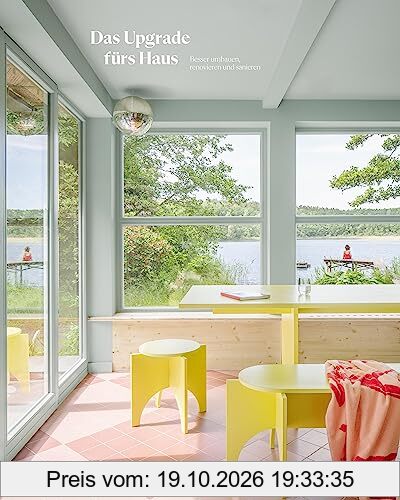 Das Upgrade fürs Haus: Besser umbauen, renovieren und sanieren