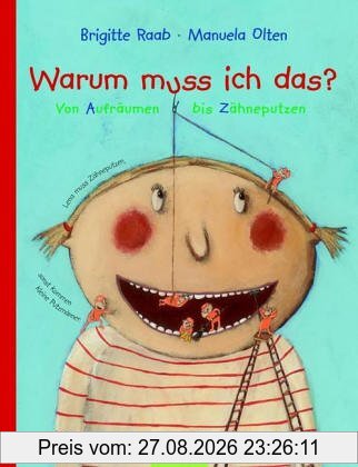 Warum muss ich das?: Von Aufräumen bis Zähneputzen