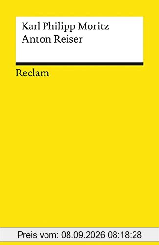 Anton Reiser: Ein psychologischer Roman (Reclams Universal-Bibliothek)