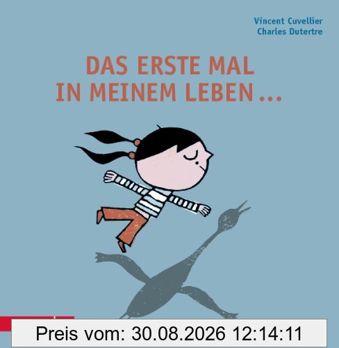 Das erste Mal in meinem Leben...