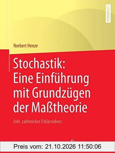 Stochastik: Eine Einführung mit Grundzügen der Maßtheorie: Inkl. zahlreicher Erklärvideos