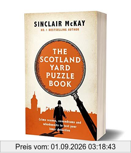The Scotland Yard Puzzle Book: Crime Scenes, Conundrums and Whodunnits to test your inner detective