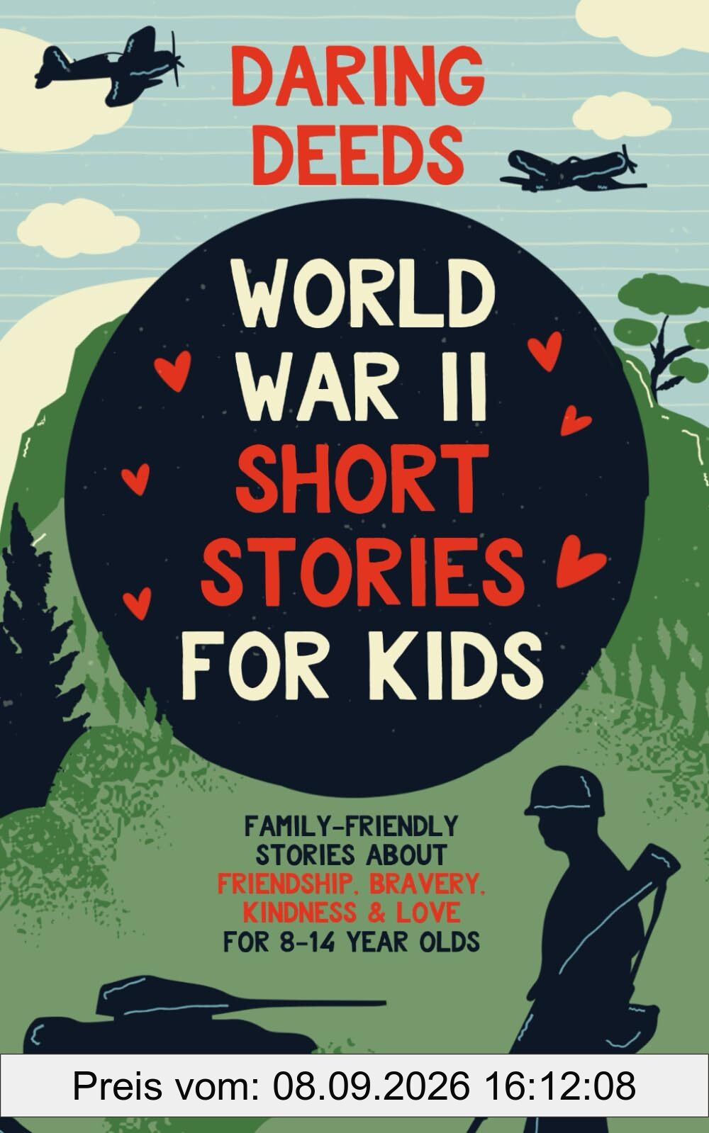 Daring Deeds - World War II Short Stories for Kids: Family-Friendly Stories About Friendship, Bravery, Kindness & Love for 8-14 Year Olds