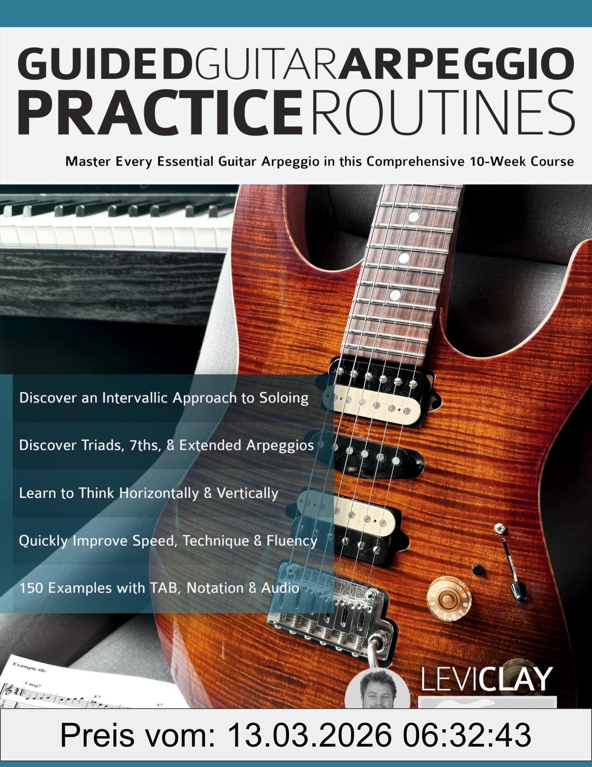 Clay, Mr Levi Guided Guitar Arpeggio Practice Routines, Master Every Essential Guitar Arpeggio In This Comprehensive 10-Week Course (How To Practice Guitar)