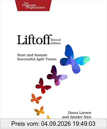 Liftoff, 2e: Start and Sustain Successful Agile Teams