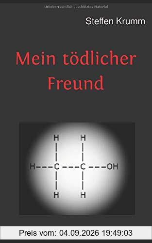 Mein tödlicher Freund: Die chaotische Reise eines Alkoholikers