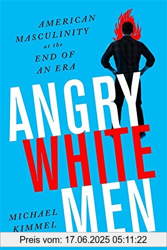 Binding : Taschenbuch, Edition : 002, Label : Bold Type Books, Publisher : Bold Type Books, NumberOfItems : 1, medium : Taschenbuch, numberOfPages : 352, publicationDate : 2017-04-25, releaseDate : 2017-04-25, authors : Michael Kimmel, ISBN : 1568589611