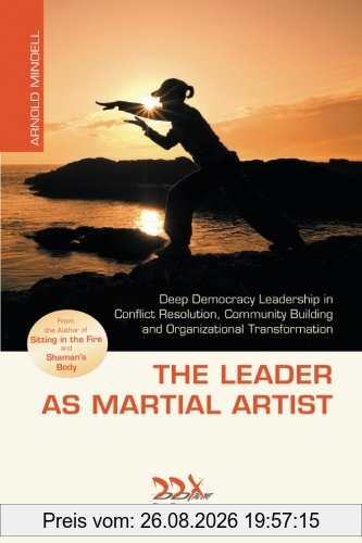 Arnold Mindell The Leader As Martial Artist