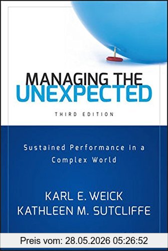 Weick, Karl E. Managing The Unexpected, Sustained Performance In A Complex World