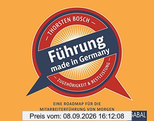 Führung made in Germany: Eine Roadmap für die Mitarbeiterführung von morgen (Dein Business)